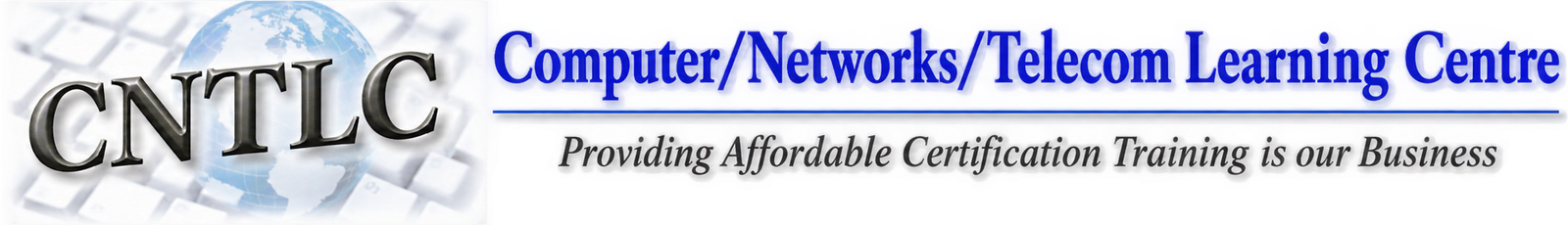CNTLC — Computer/Networks/Telecom Learning Centre — Providing Affordable Certification Training is our Business